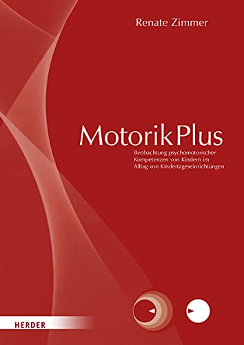 MotorikPlus [Manual]: Beobachtung motorischer, sensorischer, emotionaler, sozialer und kognitiver Kompetenzen von Kindern im Alltag von Kindertageseinrichtungen. Manual